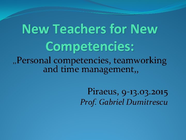 New Teachers for New Competencies: , , Personal competencies, teamworking and time management, ,