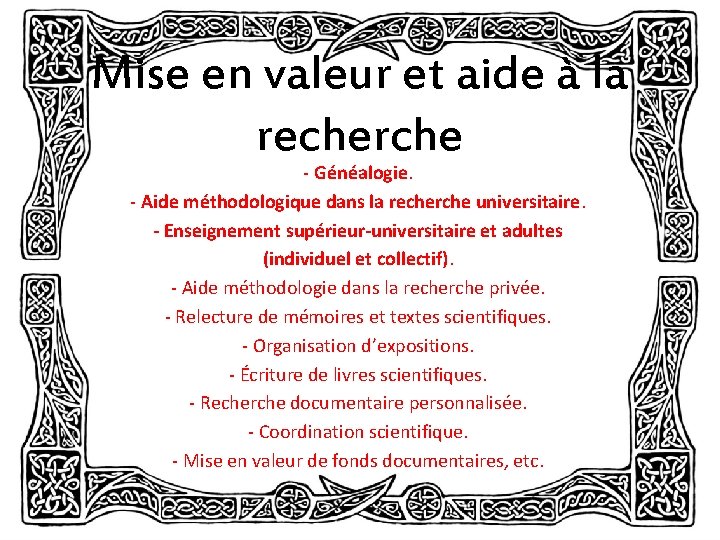 Mise en valeur et aide à la recherche - Généalogie. - Aide méthodologique dans