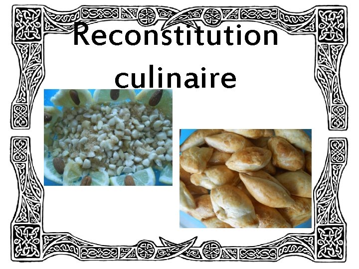 Reconstitution culinaire 
