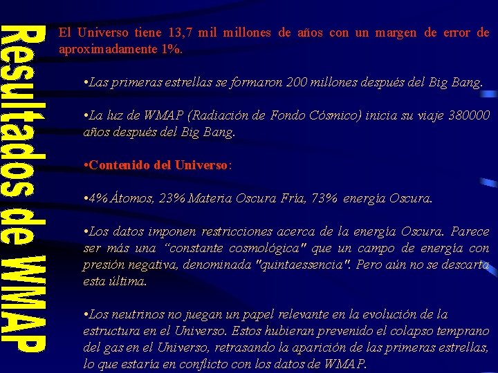 El Universo tiene 13, 7 millones de años con un margen de error de