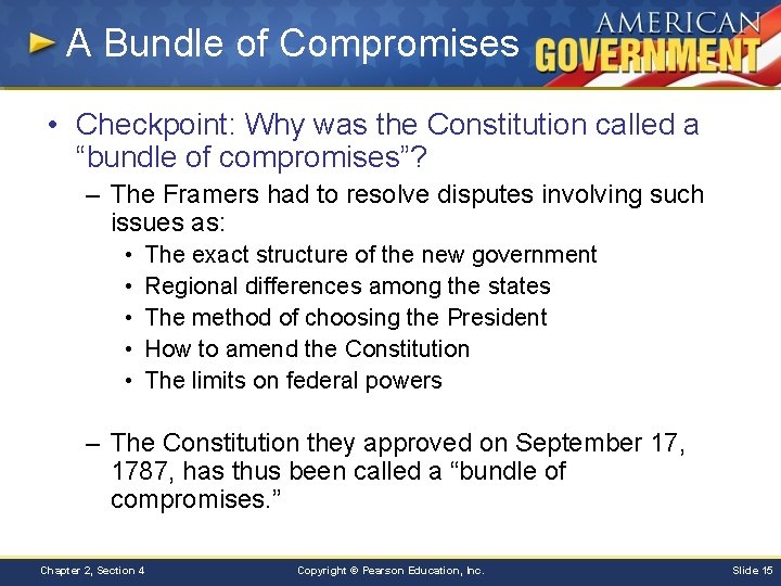 A Bundle of Compromises • Checkpoint: Why was the Constitution called a “bundle of