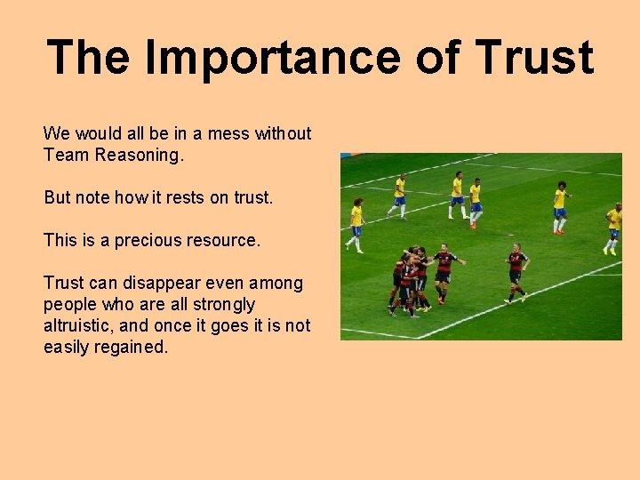 The Importance of Trust We would all be in a mess without Team Reasoning.