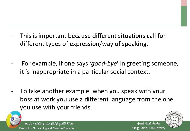- This is important because different situations call for different types of expression/way of