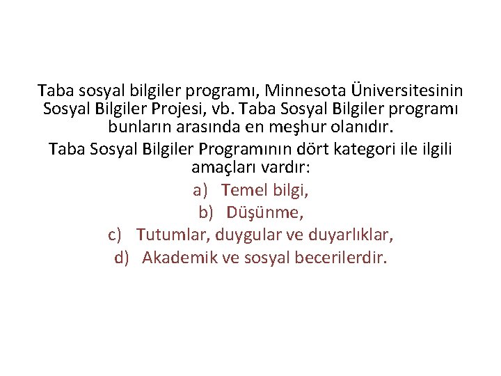 Taba sosyal bilgiler programı, Minnesota Üniversitesinin Sosyal Bilgiler Projesi, vb. Taba Sosyal Bilgiler programı