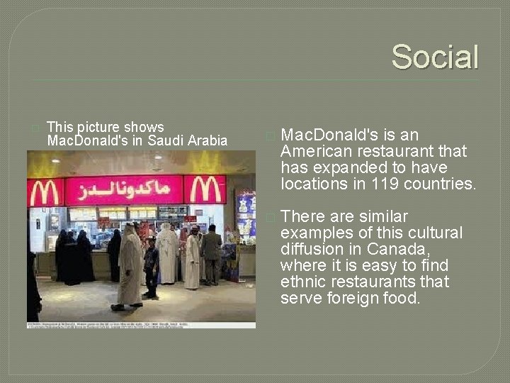 Social � This picture shows Mac. Donald's in Saudi Arabia � Mac. Donald's is