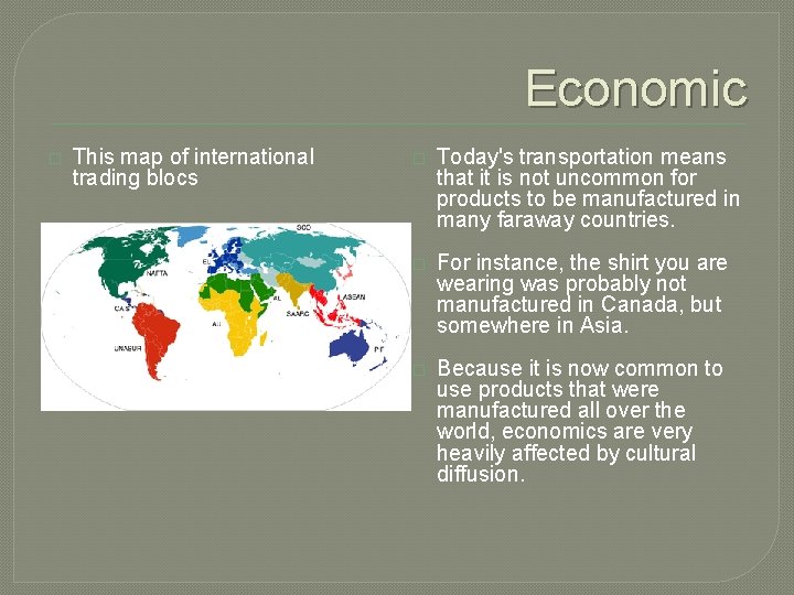 Economic � This map of international trading blocs � Today's transportation means that it