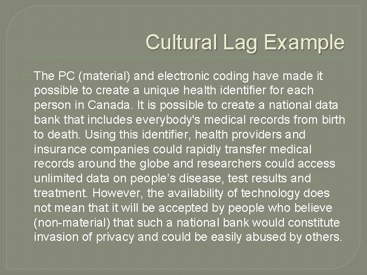 Cultural Lag Example � The PC (material) and electronic coding have made it possible