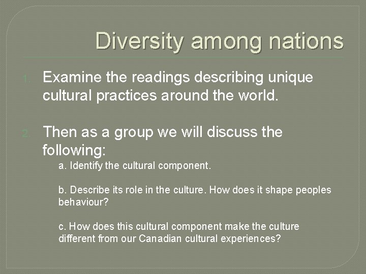 Diversity among nations 1. Examine the readings describing unique cultural practices around the world.
