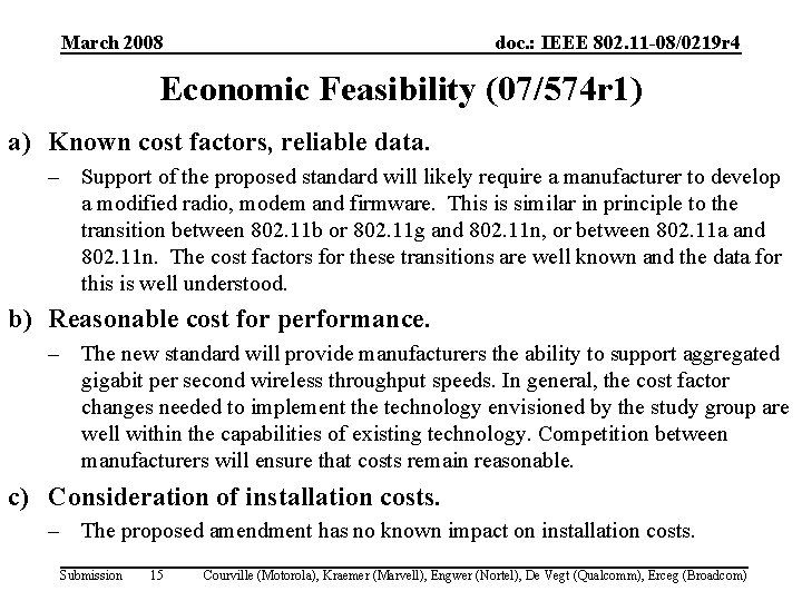 March 2008 doc. : IEEE 802. 11 -08/0219 r 4 Economic Feasibility (07/574 r