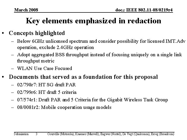 March 2008 doc. : IEEE 802. 11 -08/0219 r 4 Key elements emphasized in