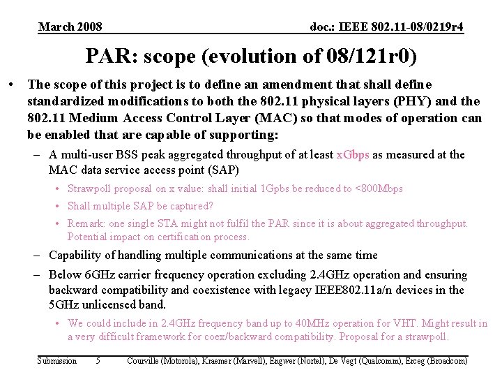 March 2008 doc. : IEEE 802. 11 -08/0219 r 4 PAR: scope (evolution of