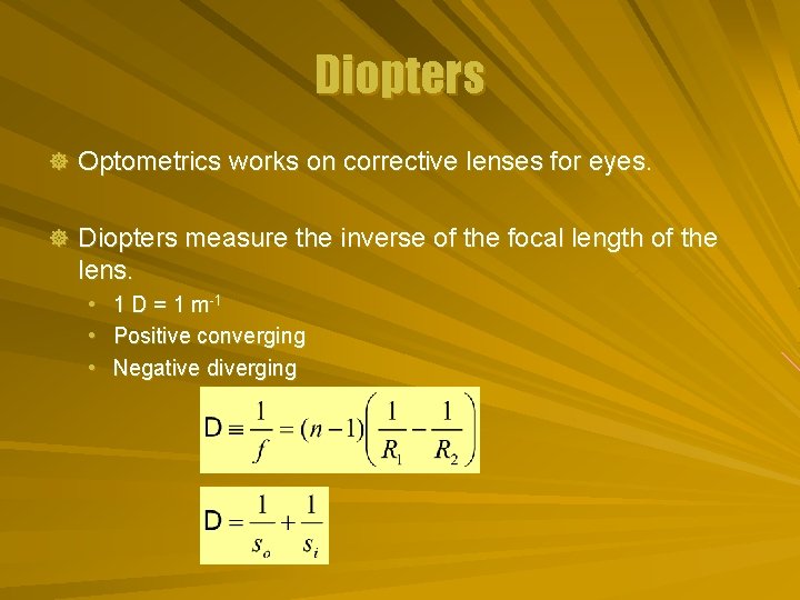 Diopters ] Optometrics works on corrective lenses for eyes. ] Diopters measure the inverse