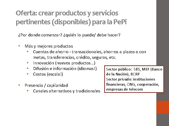 Oferta: crear productos y servicios pertinentes (disponibles) para la Pe. Pi ¿Por donde comenzar?