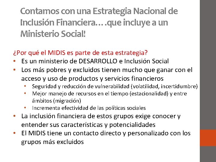 Contamos con una Estrategia Nacional de Inclusión Financiera…. que incluye a un Ministerio Social!