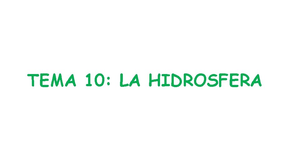 TEMA 10: LA HIDROSFERA 