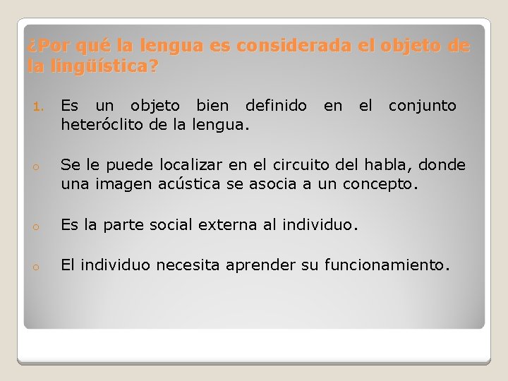 ¿Por qué la lengua es considerada el objeto de la lingüística? 1. Es un