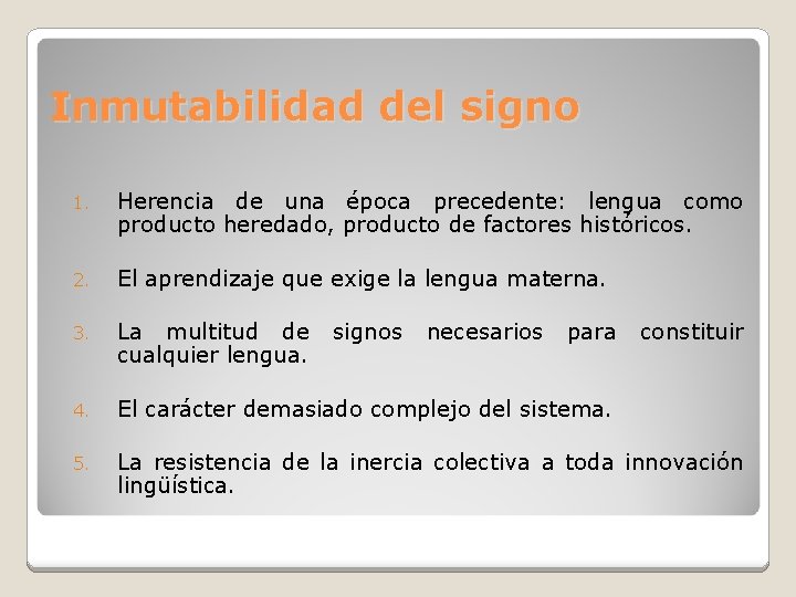 Inmutabilidad del signo 1. Herencia de una época precedente: lengua como producto heredado, producto