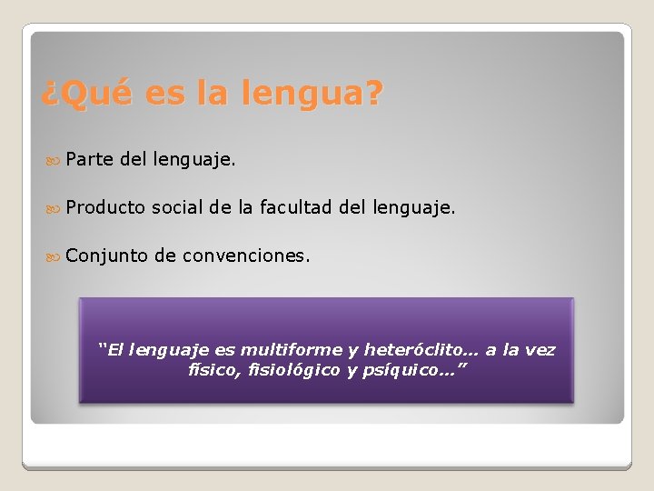 ¿Qué es la lengua? Parte del lenguaje. Producto social de la facultad del lenguaje.