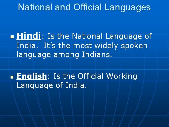National and Official Languages n Hindi: Is the National Language of India. It’s the