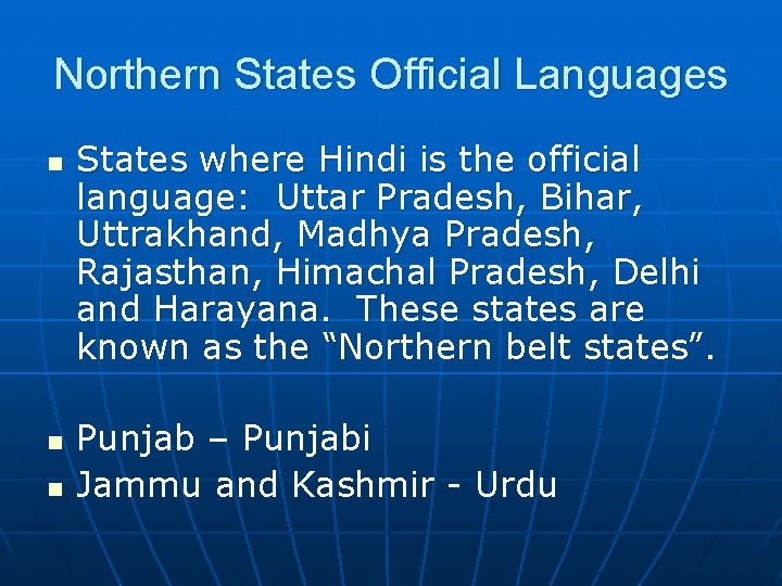 Northern States Official Languages n n n States where Hindi is the official language: