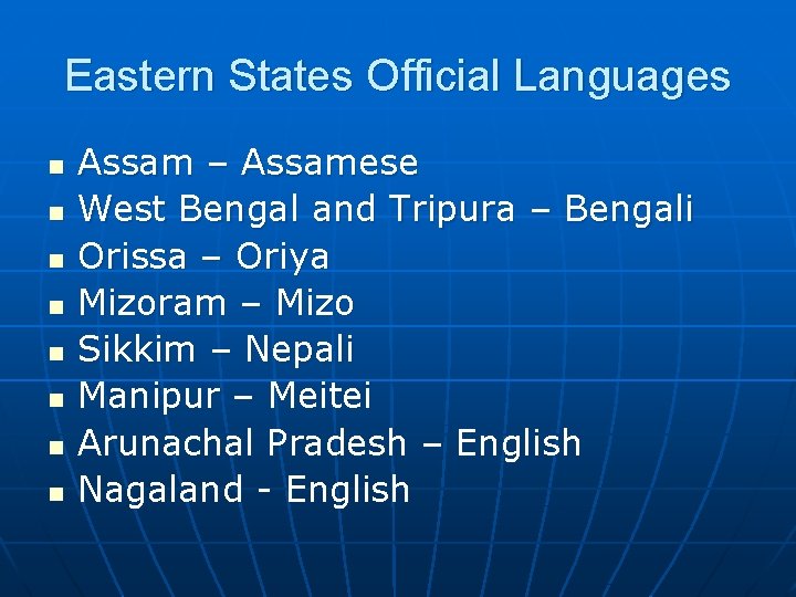 Eastern States Official Languages n n n n Assam – Assamese West Bengal and