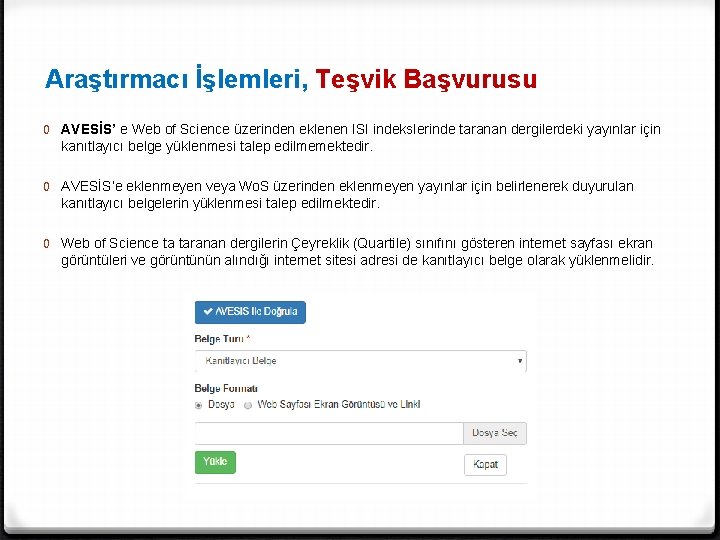 Araştırmacı İşlemleri, Teşvik Başvurusu 0 AVESİS’ e Web of Science üzerinden eklenen ISI indekslerinde