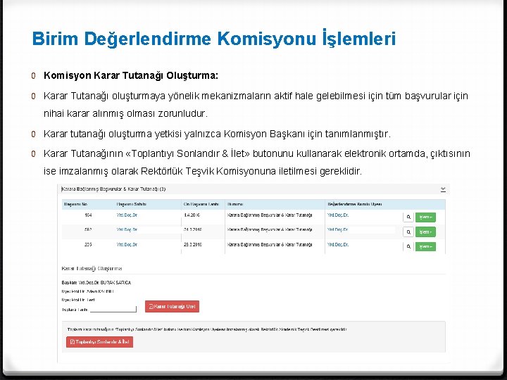 Birim Değerlendirme Komisyonu İşlemleri 0 Komisyon Karar Tutanağı Oluşturma: 0 Karar Tutanağı oluşturmaya yönelik