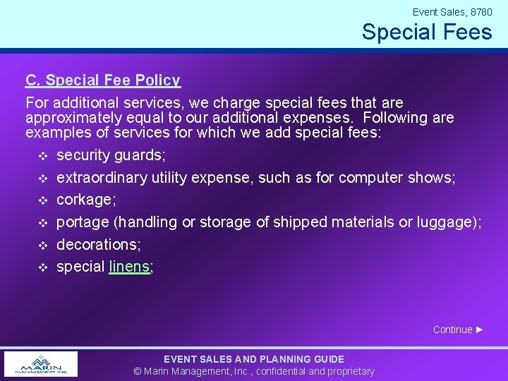Event Sales, 8780 Special Fees C. Special Fee Policy For additional services, we charge