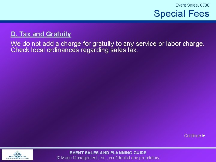 Event Sales, 8780 Special Fees D. Tax and Gratuity We do not add a