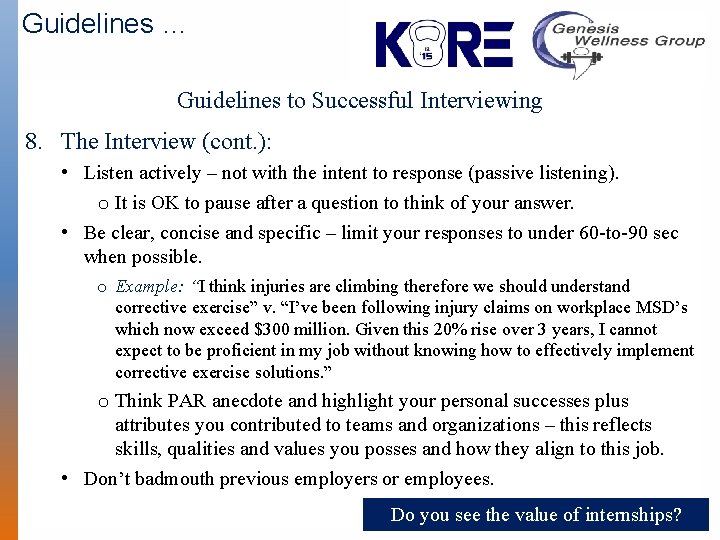 Guidelines … Guidelines to Successful Interviewing 8. The Interview (cont. ): • Listen actively