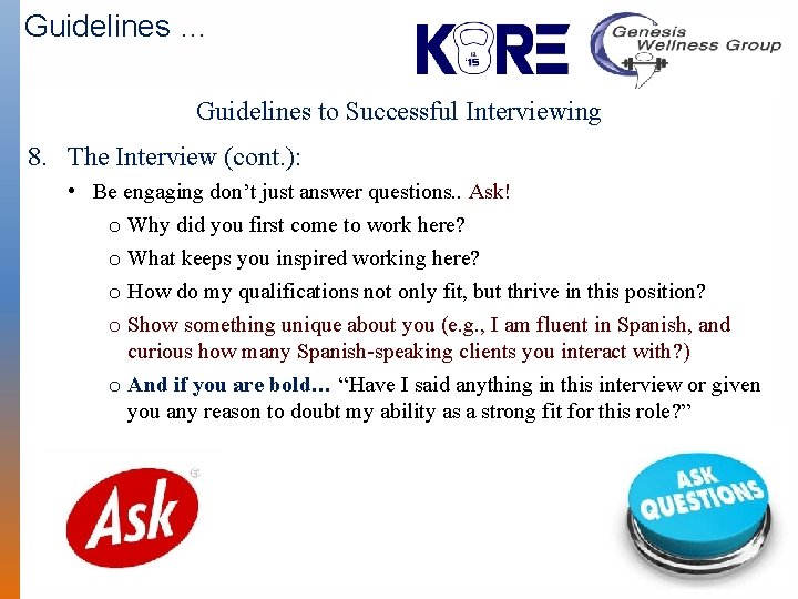 Guidelines … Guidelines to Successful Interviewing 8. The Interview (cont. ): • Be engaging