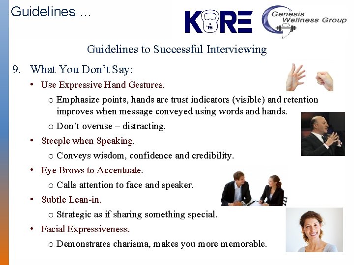 Guidelines … Guidelines to Successful Interviewing 9. What You Don’t Say: • Use Expressive