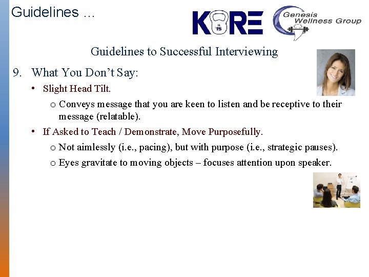 Guidelines … Guidelines to Successful Interviewing 9. What You Don’t Say: • Slight Head