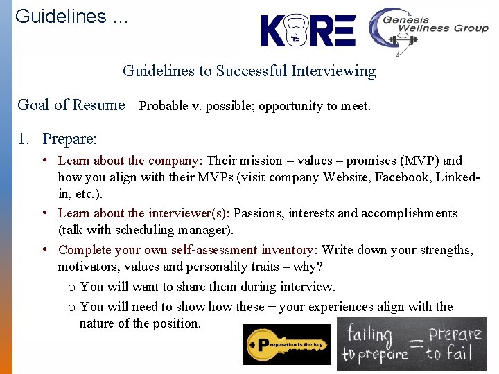 Guidelines … Guidelines to Successful Interviewing Goal of Resume – Probable v. possible; opportunity