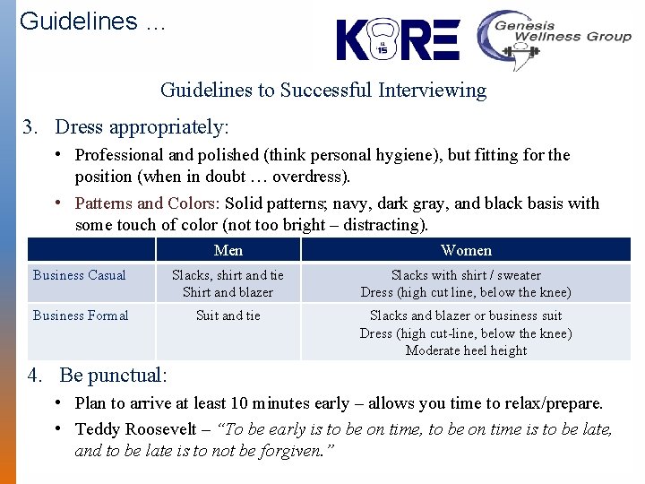 Guidelines … Guidelines to Successful Interviewing 3. Dress appropriately: • Professional and polished (think