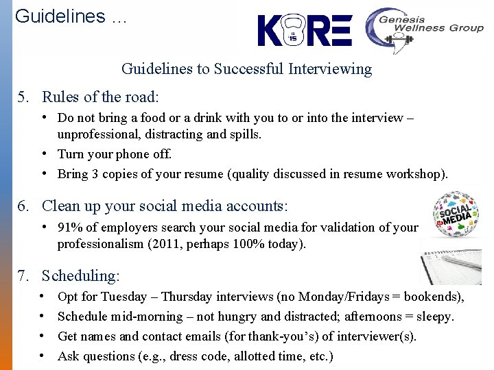 Guidelines … Guidelines to Successful Interviewing 5. Rules of the road: • Do not