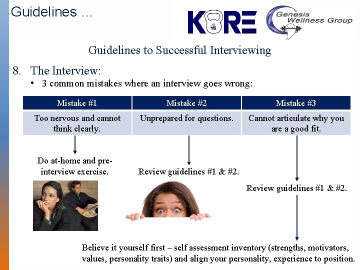 Guidelines … Guidelines to Successful Interviewing 8. The Interview: • 3 common mistakes where