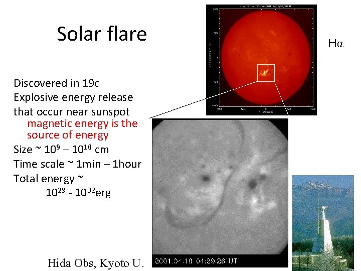 Solar flare Discovered in 19 c Explosive energy release that occur near sunspot magnetic