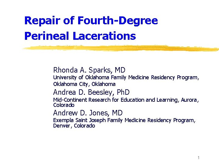 Repair of Fourth-Degree Perineal Lacerations Rhonda A. Sparks, MD University of Oklahoma Family Medicine