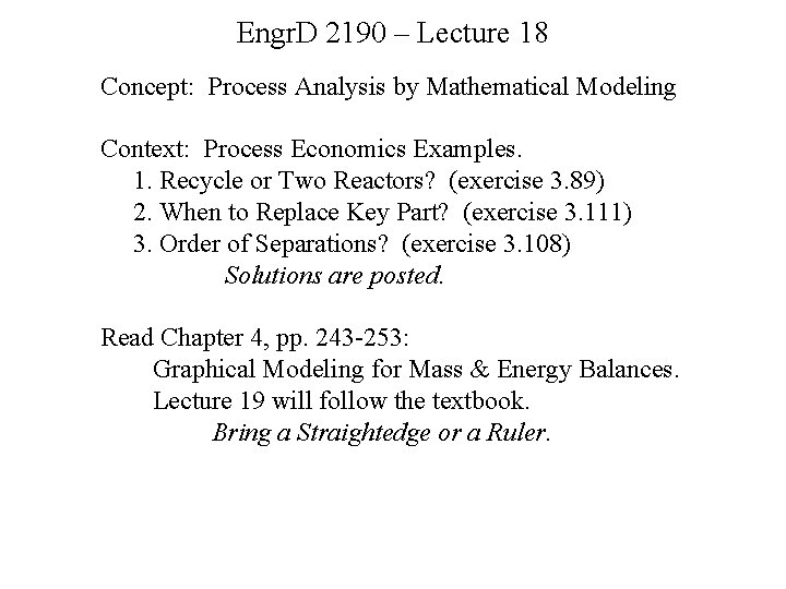 Engr. D 2190 – Lecture 18 Concept: Process Analysis by Mathematical Modeling Context: Process