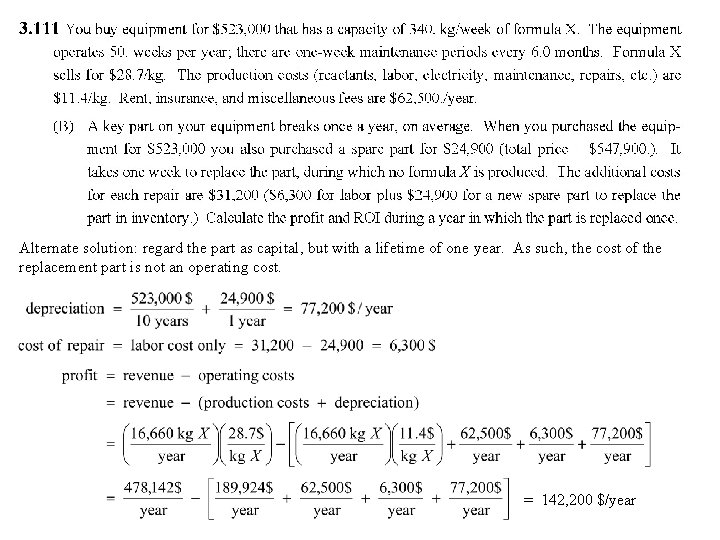 Alternate solution: regard the part as capital, but with a lifetime of one year.