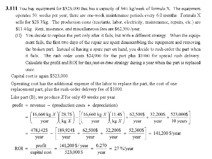 Capital cost is again $523, 000. Operating cost has the additional expense of the