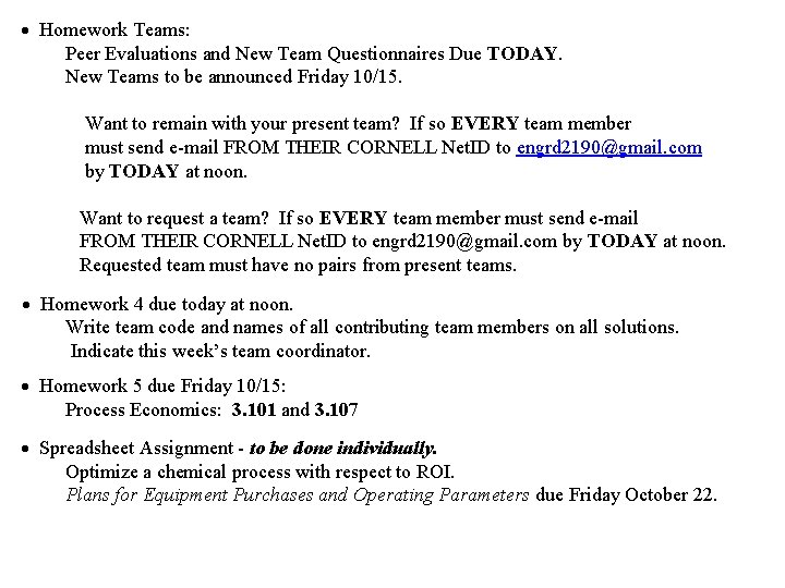 Homework Teams: Peer Evaluations and New Team Questionnaires Due TODAY. New Teams to