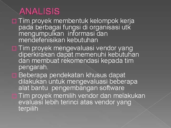 ANALISIS Tim proyek membentuk kelompok kerja pada berbagai fungsi di organisasi utk mengumpulkan informasi