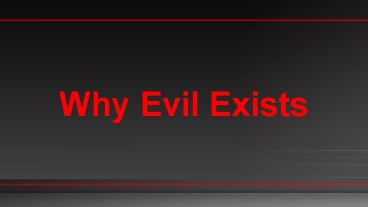 Why Evil Exists 