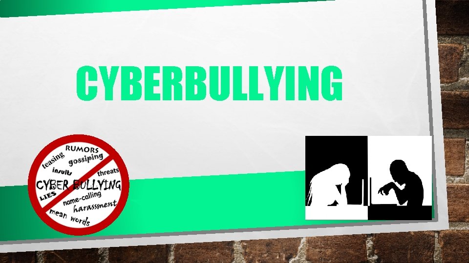 CYBERBULLYING 