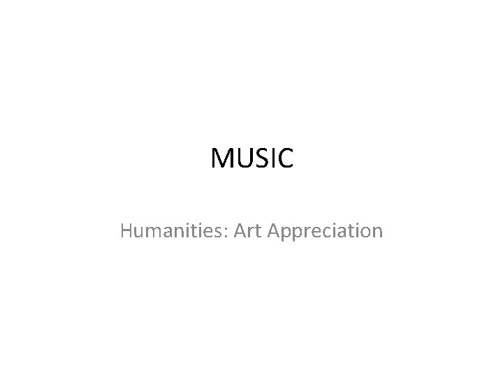 MUSIC Humanities: Art Appreciation 