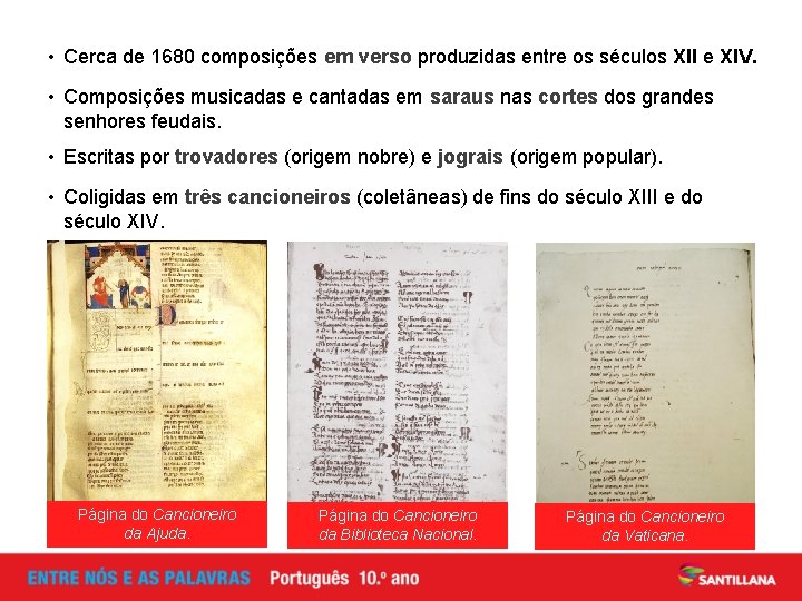  • Cerca de 1680 composições em verso produzidas entre os séculos XII e