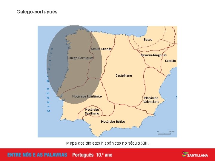 Galego-português Mapa dos dialetos hispânicos no século XIII. 