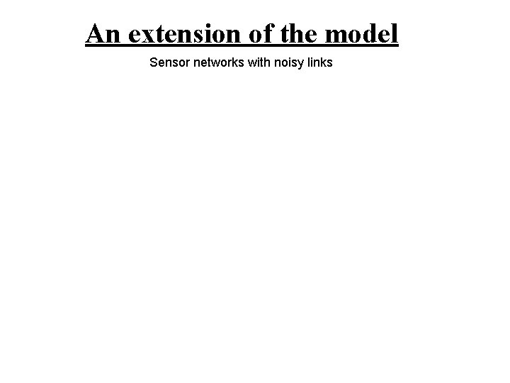 An extension of the model Sensor networks with noisy links 